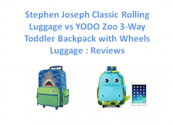 Stephen Joseph Classic Rolling Luggage vs YODO Zoo 3-Way Toddler Backpack with Wheels or Little Kids Rolling Luggage : Reviews