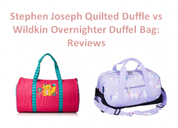 Stephen Joseph Quilted Duffle vs Wildkin Overnighter Duffel Bag: Reviews